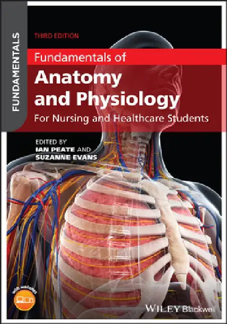 Fundamentals of Anatomy and Physiology: For Nursing and Healthcare Students by Ian Peate