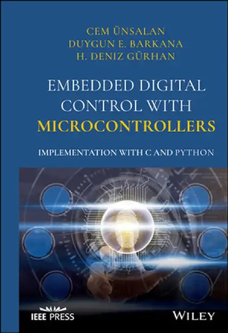 Embedded Digital Control with Microcontrollers: Implementation with C and Python by Cem Unsalan