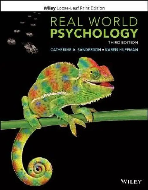 Real World Psychology, 3rd Edition by Catherine A. Sanderson, Karen R. Huffman