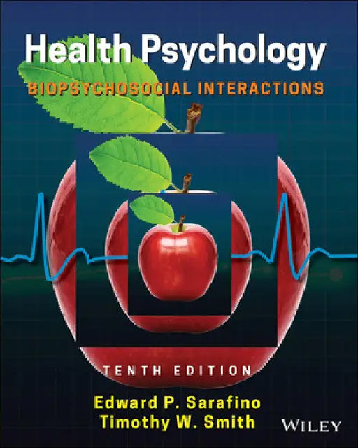 Health Psychology: Biopsychosocial Interactions by Edward P. Sarafino