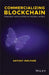 Commercializing Blockchain: Strategic Applications in the Real World by Antony Welfare