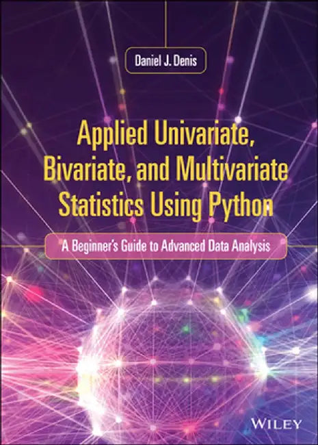 Applied Univariate, Bivariate, and Multivariate Statistics Using Python Cloth by Daniel J. Denis