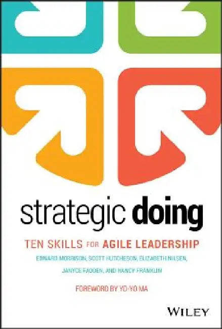 Strategic Doing: Ten Skills for Agile Leadership Cloth