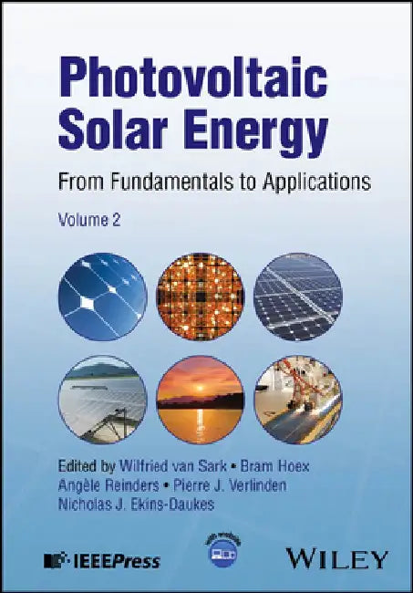 Photovoltaic Solar Energy: From Fundamentals to Applications, Volume 2 by Wilfried Van Sark