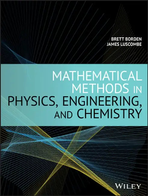 Mathematical Methods in Physics by Brett Borden