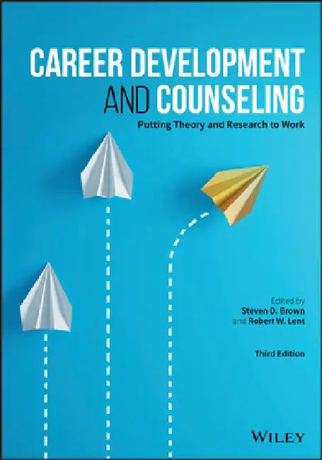 Career Development and Counseling: Putting Theory and Research to Work by Stephen D. Brown