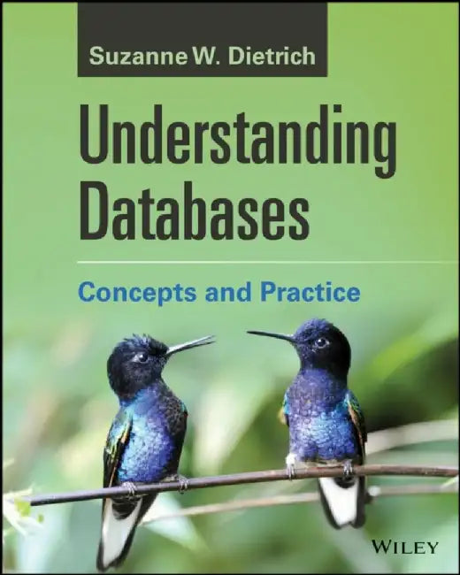 Understanding Databases: Concepts and Practice, 1st Edition by Suzanne W. Dietrich