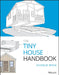 The Tiny House Handbook by Charlie Wing