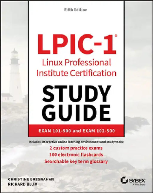 Lpic-1: Linux Professional Institute Certification Study Guide: Exam 101-500 and Exam 102-500 by Christine Bresnahan