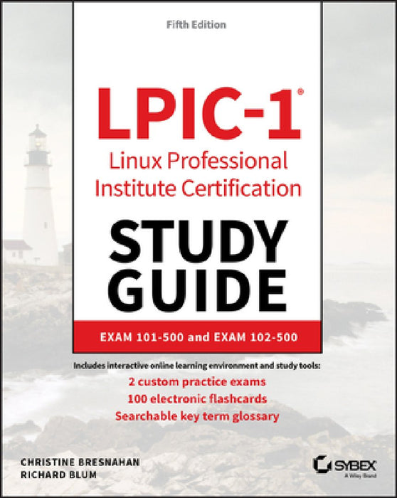 Lpic-1: Linux Professional Institute Certification Study Guide: Exam 101-500 and Exam 102-500
