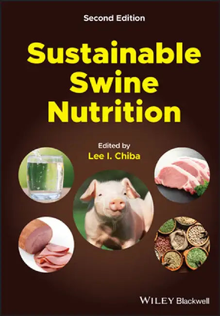 Sustainable Swine Nutrition Second Edition by CHIBA