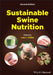 Sustainable Swine Nutrition Second Edition by CHIBA