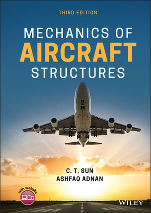 Mechanics of Aircraft Structures by C. T. Sun