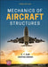 Mechanics of Aircraft Structures by C. T. Sun