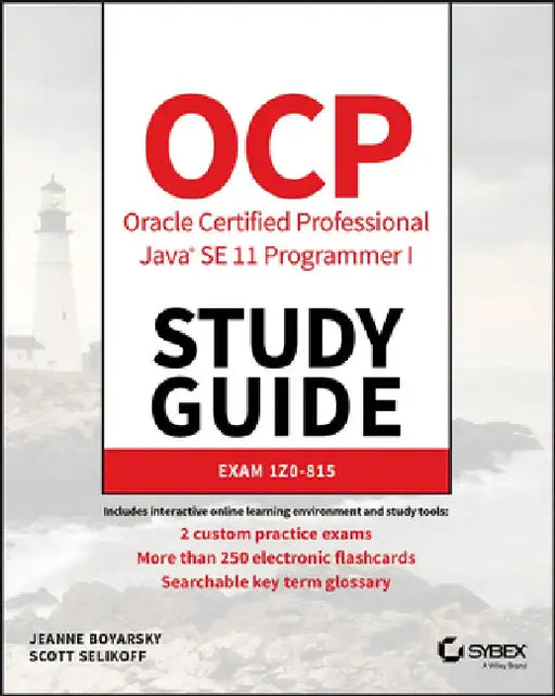 Ocp Oracle Certified Professional Java Se 11 Programmer I Study Guide:: Exam 1z0-815 by Jeanne Boyarsky