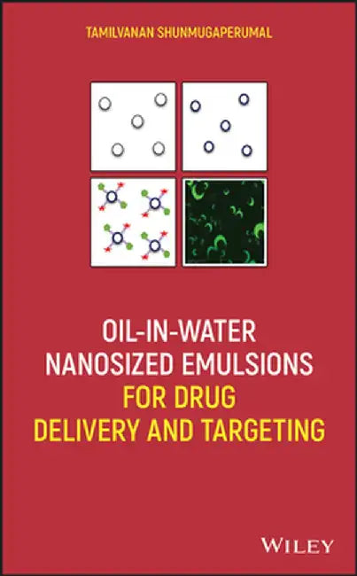 Oil-In-Water Nanosized Emulsions for Drug Delivery and Targeting by Tamilvanan Shunmugaperumal