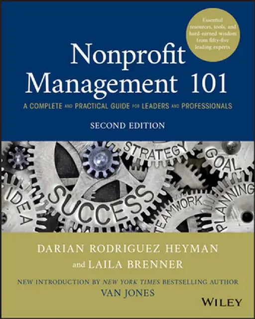 Nonprofit Management 101: A Complete and Practical Guide for Leaders and Professionals by Darian Rodriguez Heyman