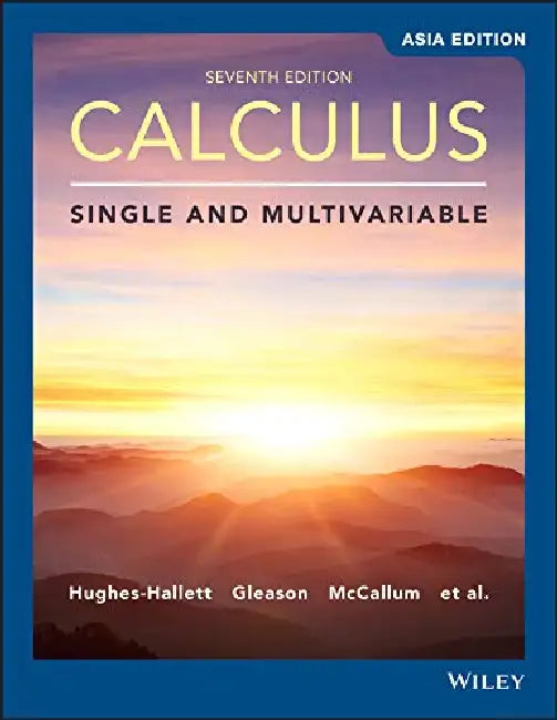 Calculus: Single And Multivariable by Deborah Hughes-Hallett