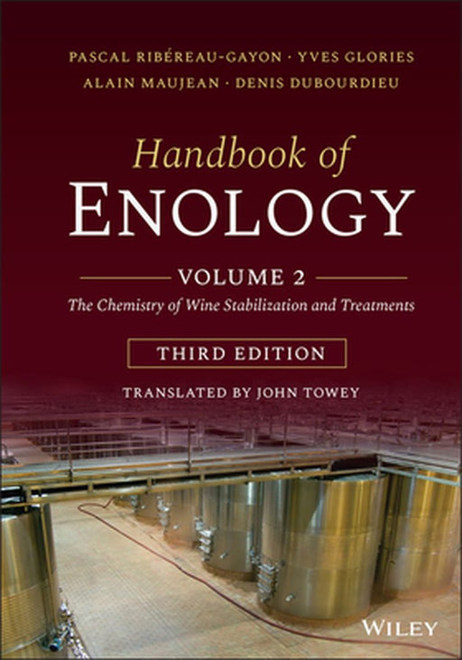 Handbook of Enology, Volume 2: The Chemistry of Wine Stabilization and Treatments by Pascal Riberau-Gayon