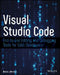 Visual Studio Code: End-To-End Editing and Debugging Tools for Web Developers by Bruce Johnson