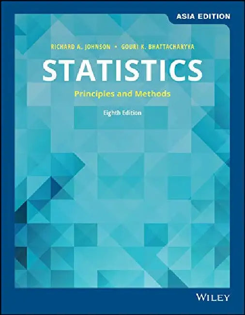 Statistics: Principles And Methods by Richard Johnson