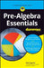 Pre-Algebra Essentials for Dummies by Zegarelli