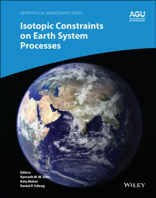Isotopic Constraints on Earth System Science by Kenneth W. Sims