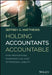 Holding Accountants Accountable: How Professional Standards Can Lead to Personal Liability by Jeffrey G. Matthews