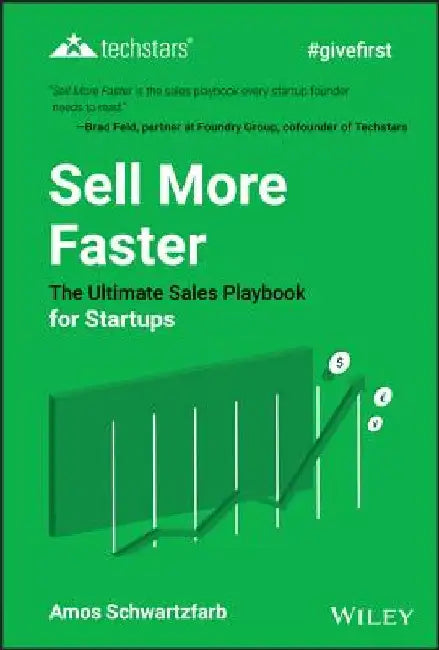 Sell More Faster: The Ultimate Sales Playbook for Start-Ups by Amos Shwartzfarb