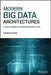 Modern Big Data Architectures: A Multi-Agent Systems Perspective by Dominik Ryzko