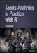 Sports Analytics in Practice with R by Ted Kwartler