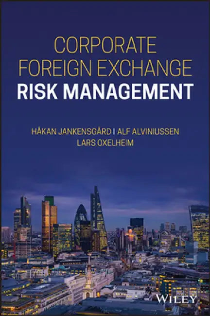 Corporate Foreign Exchange Risk Management by Lars Oxelheim