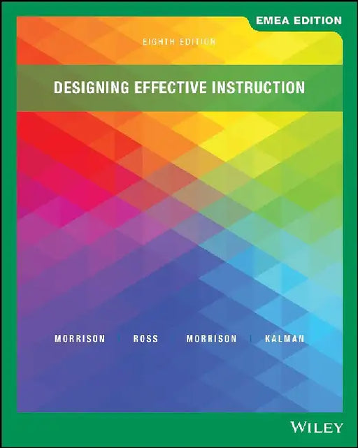 Designing Effective Instruction, EMEA Edition by Gary R. (Wayne State University) Morrison