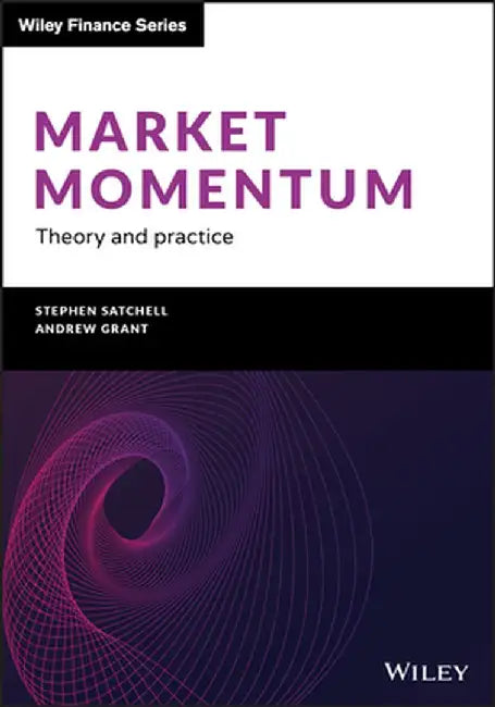 Market Momentum: Theory and Practice by Stephen Satchell