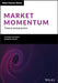Market Momentum: Theory and Practice by Stephen Satchell