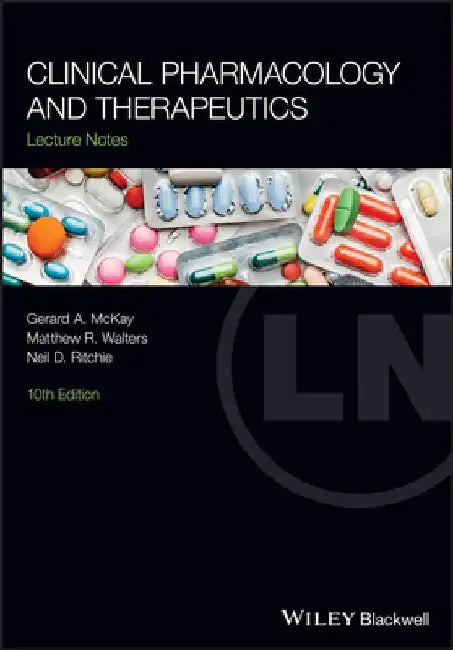 Lecture Notes - Clinical Pharmacology and Therapeutics by Gerard A. McKay