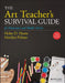The Art Teacher's Survival Guide for Elementary and Middle Schools by Helen D. Hume