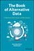 The Book of Alternative Data: A Guide for Investors, Traders and Risk Managers by Alexander Denev