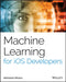 Machine Learning for IOS Developers by Abhishek Mishra