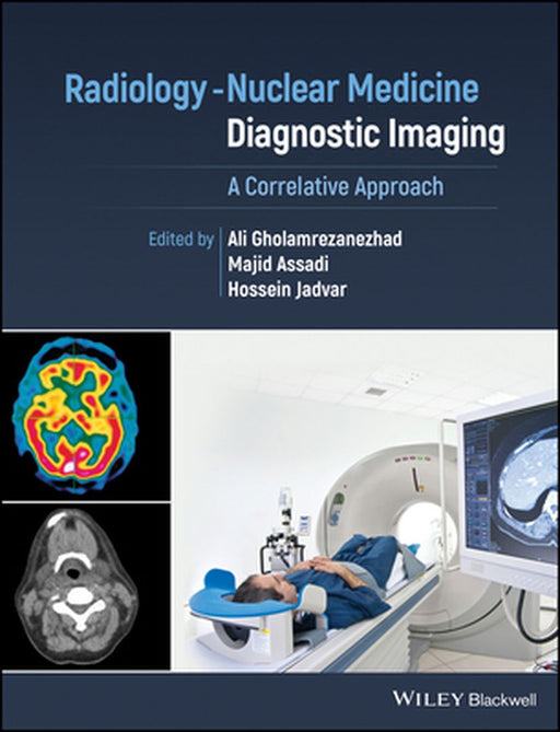 Radiology-Nuclear Medicine Diagnostic Imaging: A Correlative Approach by Gholamrezanezhad, Ali