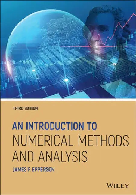 An Introduction to Numerical Methods and Analysis by James F. Epperson