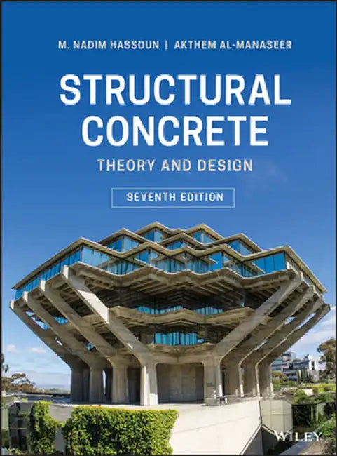 Structural Concrete: Theory and Design by M. Nadim Hassoun