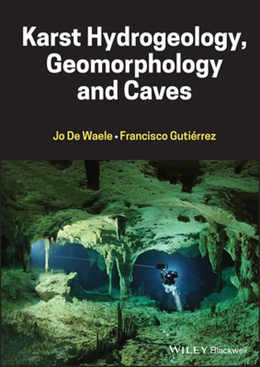 Karst Hydrogeology Geomorphology And Caves by DE WAELE