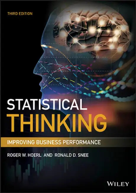 Statistical Thinking: Improving Business Performance, by Roger W. Hoerl