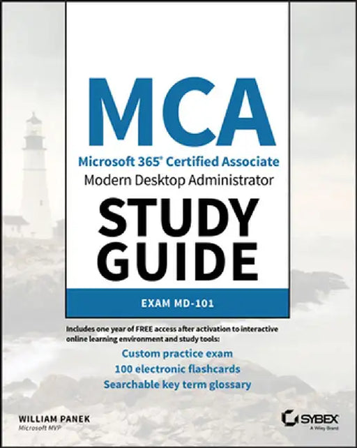 MCA Modern Desktop Administrator Study Guide: Exam MD-101 by William Panek