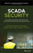 Scada Security: Machine Learning Concepts for Intrusion Detection and Prevention by Abdulmohsen Almalawi