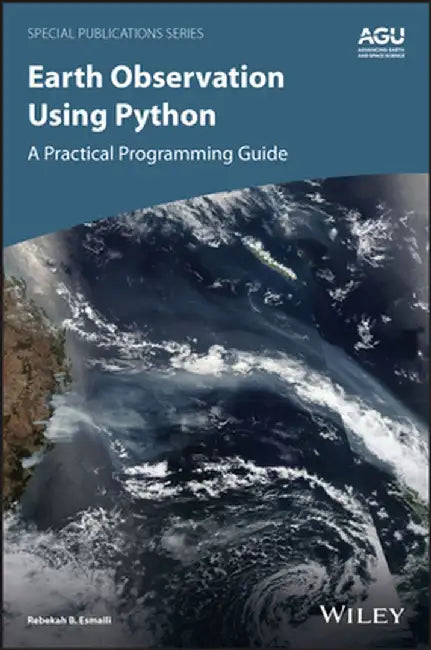 Python for Remote Sensing Applications in Earth Science: A Practical Programming Guide by Rebekah B. Esmaili