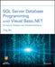 SQL Server Database Programming with Visual Basic.Net: Concepts, Designs and Implementations by Ying Bai