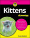 Kittens for Dummies by Dusty Rainbolt