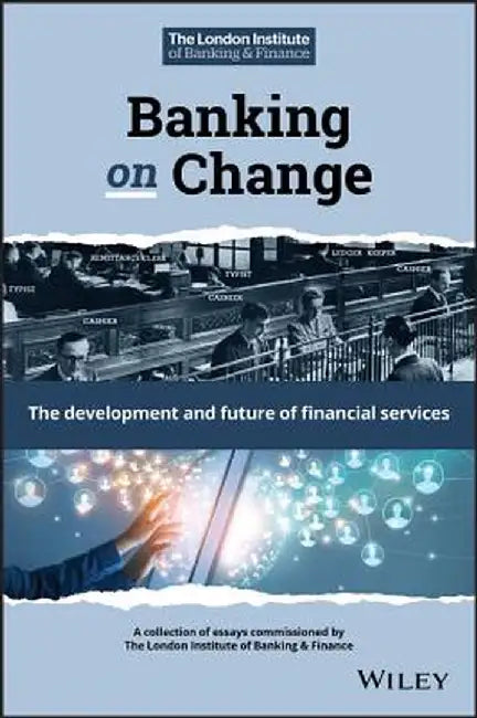 Banking on Change: The Development and Future of Financial Services by Ouida Taaffe